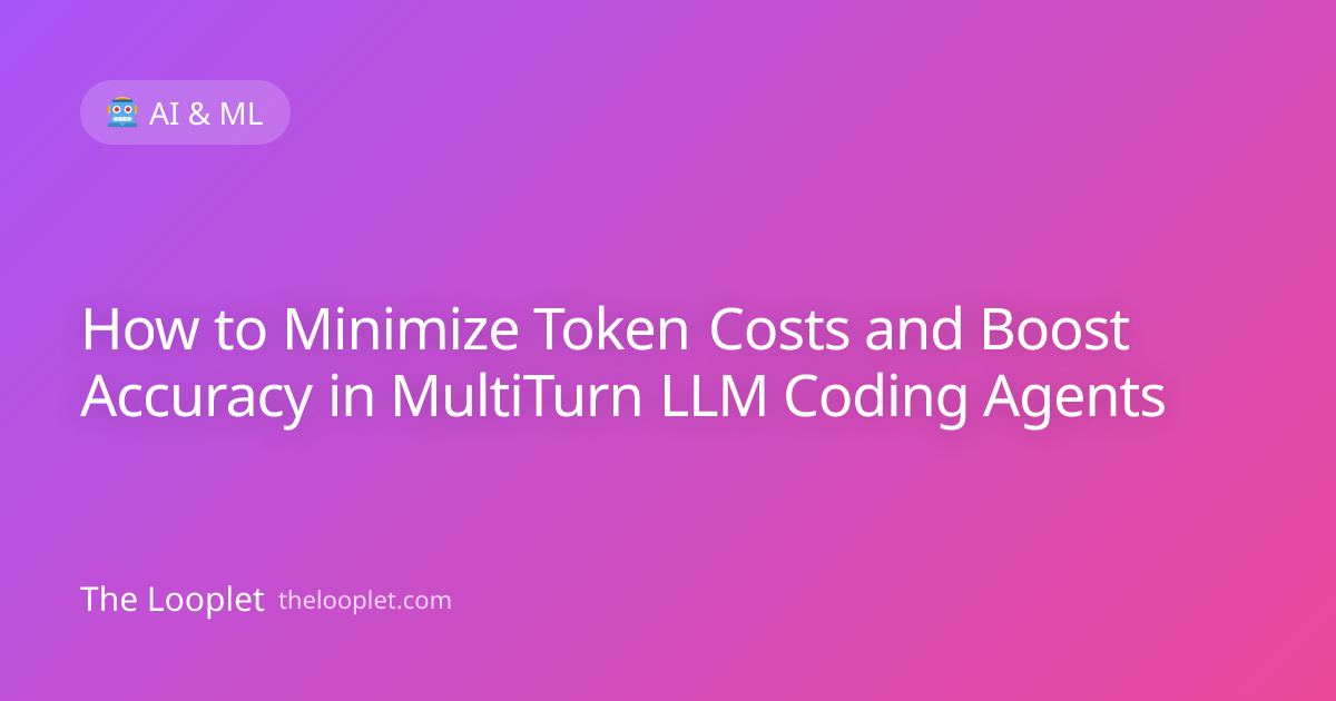 How to Minimize Token Costs and Boost Accuracy in MultiTurn LLM Coding Agents