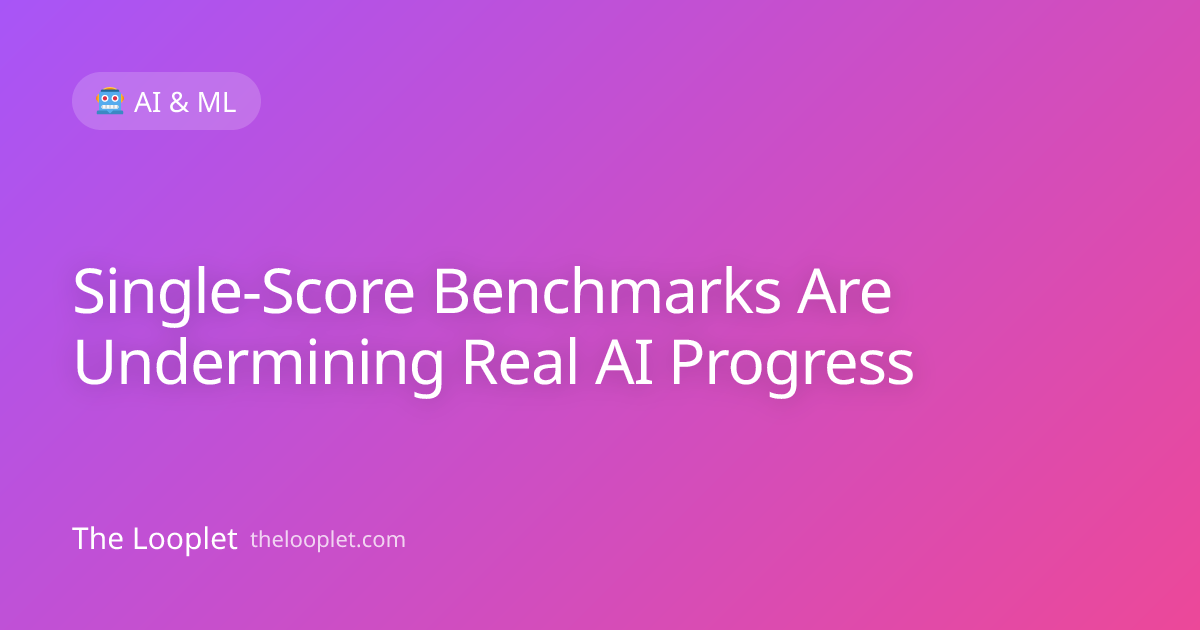 Single-Score Benchmarks Are Undermining Real AI Progress