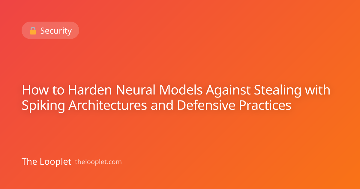 How to Harden Neural Models Against Stealing with Spiking Architectures and Defensive Practices